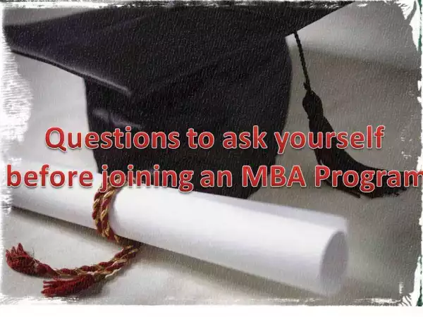 Most Important Questions To Ask Yourself Before Joining An MBA Program